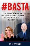 #Basta: How a Web of Deception, Lies, and a Porn Star Triggered the Spiral Downfall of the Donald Trump