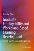 Graduate Employability and Workplace-Based Learning Development