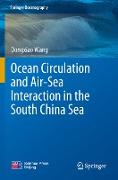 Ocean Circulation and Air-Sea Interaction in the South China Sea