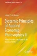 Systemic Principles of Applied Economic Philosophies II