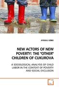 NEW ACTORS OF NEW POVERTY: THE "OTHER" CHILDREN OF CUKUROVA