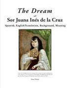 The Dream of Sor Juana Ines de la Cruz. Original, Translation, Background, Meaning