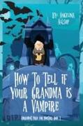 How to Tell if Your Grandma is a Vampire