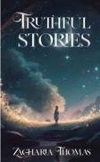 Truthful Stories: A Bouquet of Short Stories