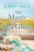 The Magic of Sea Glass: A Dazzlingly Heartwarming Summer Romance