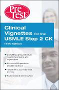 Clinical Vignettes for the USMLE Step 2 CK PreTest Self-Assessment & Review