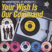 YOUR WISH IS OUR COMMAND / CHICAGO VOL.1