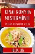 Kínai Konyha Mesterm¿vei