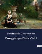Passeggiate per l'Italia - Vol I