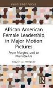 African American Female Leadership in Major Motion Pictures