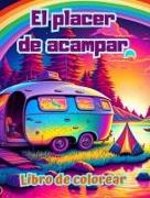 El placer de acampar | Libro de colorear para amantes de la naturaleza y el aire libre| Diseños creativos y relajantes