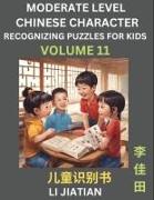 Moderate Level Chinese Characters Recognition (Volume 11) - Brain Game Puzzles for Kids, Mandarin Learning Activities for Kindergarten & Primary Kids, Teenagers & Absolute Beginner Students, Simplified Characters, HSK Level 1