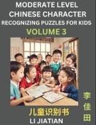 Moderate Level Chinese Characters Recognition (Volume 3) - Brain Game Puzzles for Kids, Mandarin Learning Activities for Kindergarten & Primary Kids, Teenagers & Absolute Beginner Students, Simplified Characters, HSK Level 1