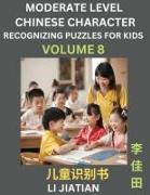 Moderate Level Chinese Characters Recognition (Volume 8) - Brain Game Puzzles for Kids, Mandarin Learning Activities for Kindergarten & Primary Kids, Teenagers & Absolute Beginner Students, Simplified Characters, HSK Level 1