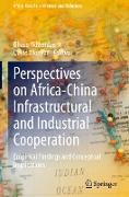 Perspectives on Africa-China Infrastructural and Industrial Cooperation