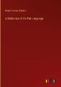 A Dictionary of the Pali Language
