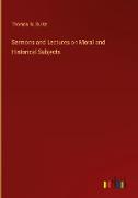 Sermons and Lectures on Moral and Historical Subjects