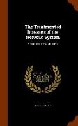 The Treatment of Diseases of the Nervous System: A Manual for Practitioners
