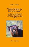 "Your horse is testing you"