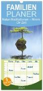 Familienplaner 2024 - Natur-Meditationen ¿ Nimm Dir Zeit mit 5 Spalten (Wandkalender, 21 x 45 cm) CALVENDO