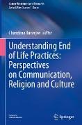 Understanding End of Life Practices: Perspectives on Communication, Religion and Culture