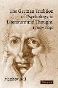 The German Tradition of Psychology in Literature and Thought, 1700 1840