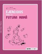 Ejercicios para la futura mamá