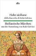 Fiabe siciliane dalla Raccolta di Italo Calvino. Sizilianische Märchen aus der Sammlung von Italo Calvino