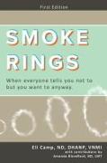 Smoke Rings: When Everyone Tells You Not to But You Want to Anyway