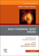 Adult Congenital Heart Disease, an Issue of Heart Failure Clinics