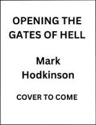 Opening The Gates of Hell