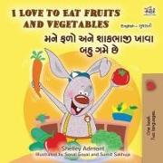 I Love to Eat Fruits and Vegetables (English Gujarati Bilingual Children's Book)