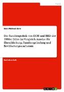 Die Familienpolitik von DDR und BRD der 1980er Jahre im Vergleich. Anreize für Eheschließung, Familiengründung und Bevölkerungswachstum