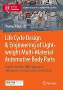 Life Cycle Design & Engineering of Lightweight Multi-Material Automotive Body Parts