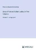 Lives of Fair and Gallant Ladies, In Two Volumes