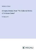 Antepenultimata, From "The Collected Works of Ambrose Bierce"