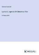 Lyrics & Legends Of Christmas-Tide