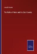 The Kafirs of Natal and the Zulu Country