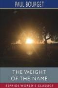 The Weight of the Name (Esprios Classics)