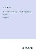 The Rockspur Eleven, A Fine Football Story for Boys
