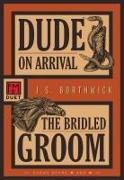 Dude on Arrival / The Bridled Groom: An F&m Duet