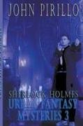 Sherlock Holmes, Urban Fantasy Mysteries 3