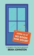 No Room for Doubt (John 13-17)