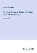 The Demon Trapper of Umbagog, A Thrilling Tale of the Maine Forests