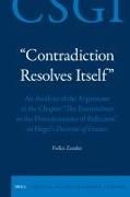 "Contradiction Resolves Itself" - An Analysis of the Arguments in the Chapter "The Essentialities or the Determinations of Reflection" in Hegel's Doctrine of Essence