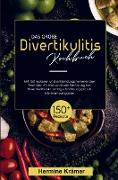 Das große Divertikulitis Kochbuch für eine optimale Ernährung bei Divertikulitis!