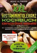 XXL Histaminintoleranz Kochbuch ¿ Einfach ohne Histamin!