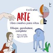 EL ARTE - Libro creativo para niños de 6 a 12 años