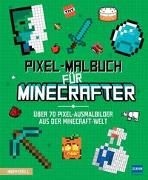 Pixel-Malbuch für Minecrafter - Über 70 Pixel-Ausmalbilder aus der Minecraft-Welt