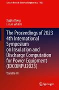 The Proceedings of 2023 4th International Symposium on Insulation and Discharge Computation for Power Equipment (Idcompu2023)